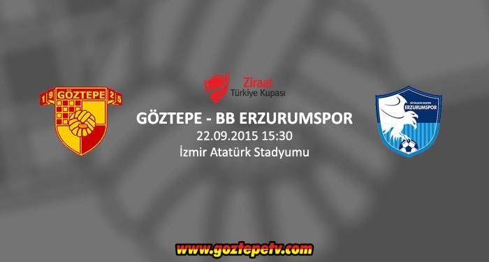 Göztepe - BB Erzurumspor Ziraat Türkiye Kupası Maçı